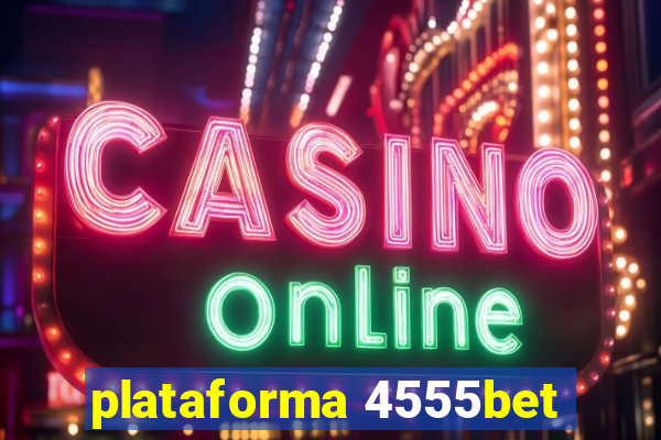 plataforma 4555bet